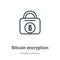 Bitcoin encryption outline vector icon. Thin line black bitcoin encryption icon, flat vector simple element illustration from