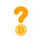 Bitcoin question mark. The concept of the future of cryptocurrency