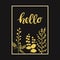 Black autumn background with gold leaves and hand drawn word hello in a frame