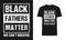 Black Father`s Matter We Can`t breathe Typography T-Shirt Design Background & Poster.