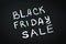 Black Friday sale. Text written on black memo board background