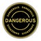 Black and gold sticker with word dangerous on whitebackground