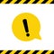 Black hazard warning attention sign or exclamation symbol in a yellow speech bubble icon with black and yellow striped vector