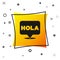 Black Hola icon isolated on white background. Yellow square button. Vector