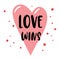 Black inscription Love wins on pink stylized heart. Vector template.