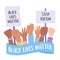 Black lives matter banner for protest, stop racism phrase hands with placards, awareness campaign against racial