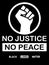 Black Lives Matter. Black and white BLM illustration depicting No Justice No Peace with Fists. EPS Vector