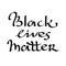 Black Lives Matter. Hand drawn quote, vector