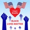 Black Lives Matter text banner with heart shape. I can`t breathe. Stop racism. Stop police brutality and violence. Protest against