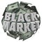 Black Market Money Ball Unreported Illegal Transactions Economy