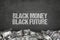 Black money black future text on black background