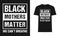 Black Mother`s Matter We Can`t breathe Typography T-Shirt Design Background & Poster.