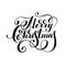 Black and white hand lettering inscription Merry Christmas