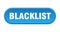 blacklist button. rounded sign on white background