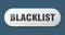 blacklist button. sticker. banner. rounded glass sign