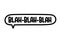 Blah blah blah inscription. Handwritten lettering illustration. Black vector text in speech bubble. Simple outline style