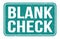 BLANK CHECK, words on blue rectangle stamp sign