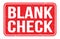 BLANK CHECK, words on red rectangle stamp sign