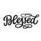 Blessed,hand lettering text