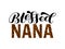 Blessed nana brush lettering. Inscription for grandmother clothes. Isolated vector illustration