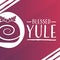 Blessed Yule. Holiday concept. Template for background, banner, card, poster with text inscription. Vector EPS10