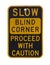 Blind corner warning sign