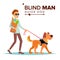 Blind Man Vector. Person With Pet Dog Companion. Blind Person In Dark Glasses And Guide Dog Walking. Cartoon