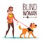 Blind Woman Vector. Person With Pet Dog Companion. Blind Female In Dark Glasses And Guide Dog Walking. Cartoon