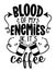 Blood of my Enemies, joke, It is Coffee