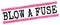 BLOW A FUSE text on pink-black grungy lines stamp sign