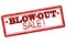 Blow out sale