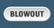 blowout button