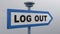 Blue arrow street sign LOG OUT - 3D rendering illustration