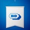 Blue Bid icon isolated on blue background. Auction bidding. Sale and buyers. White pennant template. Vector