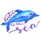 Blue dolphin in watercolor painted illustration. With lettering - listen to the sea