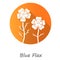 Blue flax plant orange flat design long shadow glyph icon. Linen wild flower with name inscription. Spring blossom