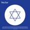 Blue line Star of David icon isolated on blue background. Jewish religion symbol. Symbol of Israel. White circle button