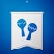 Blue Maracas icon isolated on blue background. Music maracas instrument mexico. White pennant template. Vector