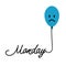 Blue Monday. The most depressing day of the year.
