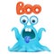Blue octopus cartoon alien monster saying boo