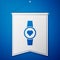 Blue Smartwatch icon isolated on blue background. White pennant template. Vector