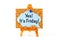 Blue speech bubble with phrase Yes! It`s Friday! on corkboard on