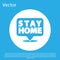 Blue Stay home icon isolated on blue background. Corona virus 2019-nCoV. White circle button. Vector.