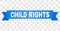 Blue Tape with CHILD RIGHTS Text