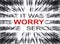 Blured text with focus on WORRY