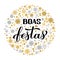 Boas Festas calligraphy with gold and silver snowflakes. Happy Holidays hand lettering in Portuguese. Christmas typography poster