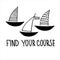 Boat sightseeing tour banner. Motivational logo. Finding your way concept. Yacht hand drawn illustrations with lettering