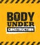 Body Under Construction. Workout and Fitness Gym Design Element Concept. Sport Creative Custom Vector Sign