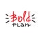 Bold plan - simple emotional inspire and motivational quote. English youth slang.