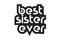Bold text best sister ever inspiring quotes text typography design